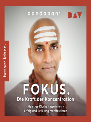 cover image of Fokus. Die Kraft der Konzentration. Geistige Klarheit gewinnen--Erfolg und Erfüllung manifestieren (Ungekürzt)